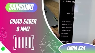 Como saber o imei no Samsung S24S24S24 Ultra e S24 FE Dicas [upl. by Akinohs]