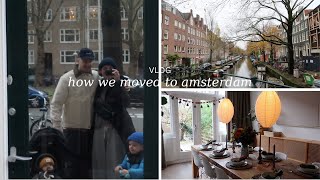 family vlog how we moved to amsterdam [upl. by Ita]