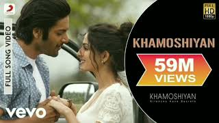 Khamoshiyan Full Video  Title TrackArijit SinghAli Fazal Sapna Pabbi Gurmeet C [upl. by Werd518]