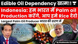 Largest Palm oil Producer Indonesia on Indias doorstep To support an oil Mission in Return of Rice [upl. by Omrellug]