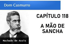 Dom Casmurro  Capítulo 118 A Mão de Sancha [upl. by Sseb659]