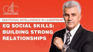 Emotional Intelligence in Leadership EQ Social Skills Building Strong Relationships [upl. by Ahseyt]