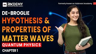 DE BROGLIE HYPOTHESIS amp PROPERTIES  FIRST YEAR ENGINEERING  ENGINEERING PHYSICS1  RKDEMY [upl. by Naras]