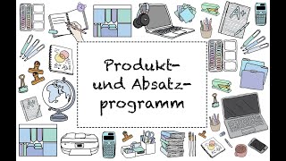 Lernvideo zum Produkt und Absatzprogramm [upl. by Burney]