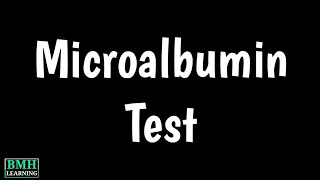 Microalbumin Test  Microalbuminuria  Testing Albumin In Urine [upl. by Kilk87]