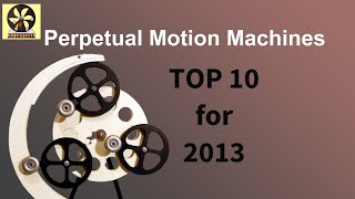 Top 10 Perpetual Motion Machines for 2013 [upl. by Amalbena]