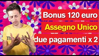 BONUS 120 EURO ASSEGNO UNICO e DOPPIO PAGAMENTO ecco a chi [upl. by Jennine91]