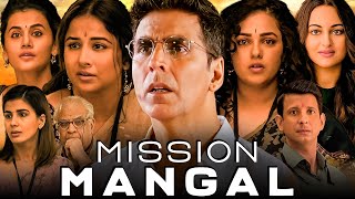 Mission Mangal Full Movie  Akshay Kumar Vidya Balan Sonakshi Sinha Nithya Menen  Facts amp Review [upl. by Aroon]