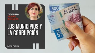 Los municipios y la corrupción Por Muna D Buchahin [upl. by Freeborn]