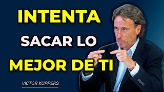 DISCURSO MOTIVADOR DE VICTOR KÜPPERS  HAZ LO QUE TE APASIONA 🔥🔥🔥 ¡FENOMENAL [upl. by Diane]