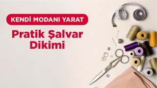 Kendi Modanı Yarat  Pratik Şalvar Dikimi [upl. by Lyret]