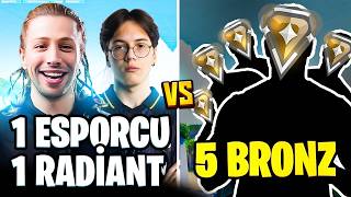 1 ESPORCU 1 RADİANT vs 5 BRONZ  Valorant Woot amp CombatRy [upl. by Filippa]