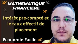 Mathématique financière S2 intérêt précompté et le taux effectif de placement quotEpisode 5quot [upl. by Ahtelat]