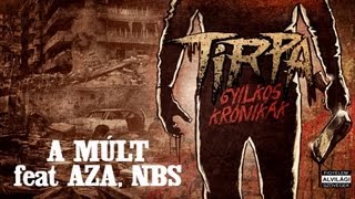 TIRPA  A MÚLT feat AZA NBS [upl. by Sairacaz683]