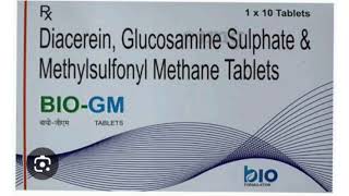 BIO GM Tablets Diacerein Glucosamine Sulphate amp Methylsulfonyl Methane Tablets [upl. by Duleba302]