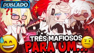 DUBLADO Três MAFIOSOS Para Um 🤓  Mini Série  Gacha Club [upl. by Hennebery]