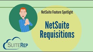 NetSuite Requisitions [upl. by Jessi]