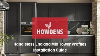 Howdens Handleless End and Mid Tower Profiles Installation Guide [upl. by Sel]