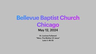 05 12 24 Bellevue Baptist Church Chicago Service HD 720p [upl. by Eslehc]