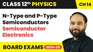 NType and PType Semiconductors  Semiconductors Electronics  Class 12 Physics Chapter 14  CBSE [upl. by Napra]