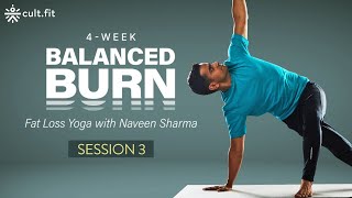 Balanced Burn Session 3  Yoga For Weight Loss  Yoga For Beginners  Yoga At Home  Cultfit [upl. by Leirol]