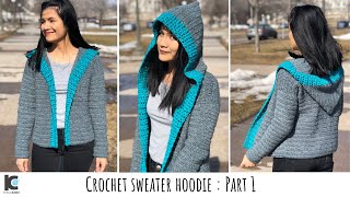 Crochet Sweater Hoodie  Part 1 [upl. by Columba]