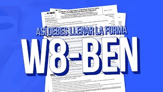 ¿Cómo completo el formulario W8BEN  Tutorial [upl. by Constance]