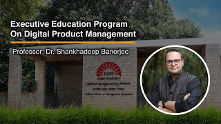 IIMB Executive Education Program on Digital Product Management [upl. by Kathye]