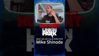 Mike Shinoda talks about the next era of Linkin Park 2 [upl. by Ellsworth866]