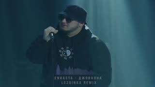 Enrasta  Джованна Lezginka Remix [upl. by Aiduan]