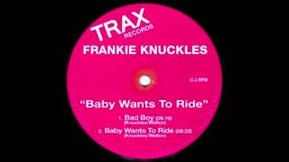 Baby Wants To Ride  Frankie Knuckles  Jamie Principle [upl. by Zingg774]