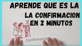 Que es La CONFIRMACION  Paso a Paso [upl. by Ciel]