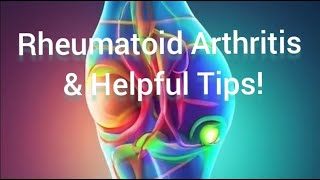 Rheumatoid Arthritis  Helpful Tips 2024 [upl. by Dannica802]