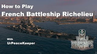 How To Play French Battleship Richelieu In World Of Warships [upl. by Calle]