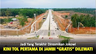 Jadi Yang Terakhir Diresmikan Jokowi Tol Pertama di Jambi Kini Bisa Dilewati quotGratisquot [upl. by Ymarej241]