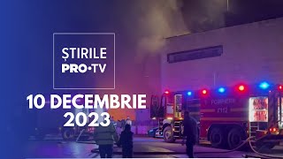 Știrile PRO TV  10 Decembrie 2023 [upl. by Beedon]