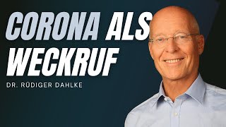 Corona als Weckruf  Dr Rüdiger Dahlke  Warum wir noch zu retten sind [upl. by Offen]