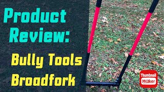 Product Review BullyTools Broadfork [upl. by Schonthal]