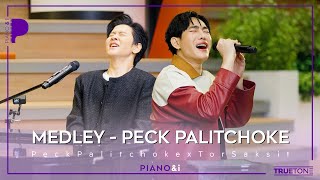 MEDLEY  PECK PALITCHOK  Peck Palitchoke x TorSaksit Piano amp i Live [upl. by Lil]