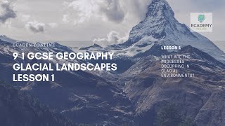 91 GCSE Geography Glacial Landscapes 1 [upl. by Attelahs]