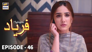 Faryaad Episode 46  Highlights  ARY Digital Drama [upl. by Walrath697]