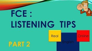 FCE LISTENING TIPS PART 2 [upl. by Yorker]