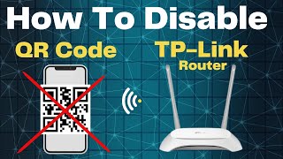 How To Disable QR Code  How To Hide WiFi QR Code  Block QR Code TPLink Router  tplink [upl. by Noiwtna283]