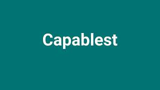 Capablest Meaning and Pronunciation [upl. by Eikcir]