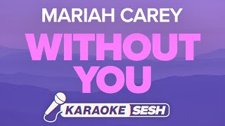 Mariah Carey  Without You Karaoke [upl. by Thorncombe]