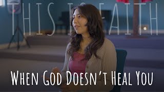 This Is Faith  Episode 19 When God Doesnt Heal You Featuring Pam Vanegas [upl. by Noble]