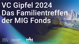 VC Gipfel 2024 – das Familientreffen der MIG Fonds [upl. by Atillertse]