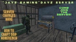 DayZ How to Craft Workbench and Server Changes [upl. by Ecyned697]