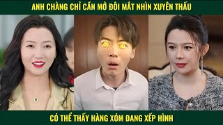 Anh chàng chỉ cần mở đôi mắt nhìn xuyên thấu có thể thấy hàng xóm đang xếp hình [upl. by Viridis439]