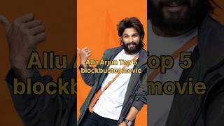 Allu Arjun Top 5 blockbuster movies south alluarjun shorts yshorts [upl. by Waldner]